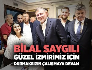 Bilal Saygılı Güzel İzmirimiz İçin Durmaksızın Çalışmaya Devam