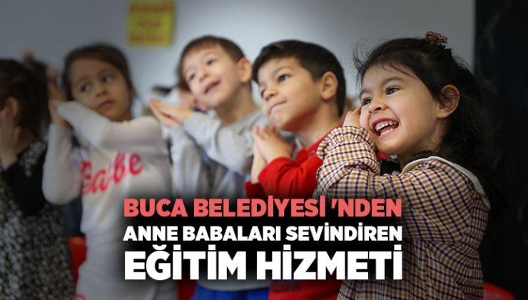 Buca Belediyesi ‘nden Anne Babaları Sevindiren Eğitim Hizmeti
