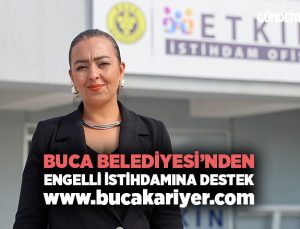 Buca Belediyesi ’nden engelli istihdamına destek www.bucakariyer.com