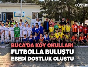 Buca ’da Köy Okulları Futbolla Buluştu ebedi dostluk oluştu