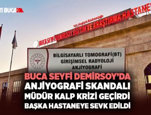 Buca Seyfi Demirsoy ’da Anjiyografi Skandalı müdür kalp krizi geçirdi