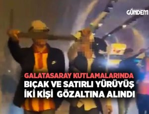 Bıçakla Kutlama yapan Galatasaray Taraftarı İki Kişi Buca ’da Yakalandı