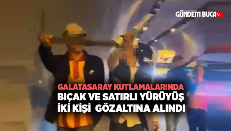 Bıçakla Kutlama yapan Galatasaray Taraftarı İki Kişi Buca ’da Yakalandı