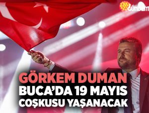 Görkem Duman Buca’da 19 Mayıs coşkusu yaşanacak