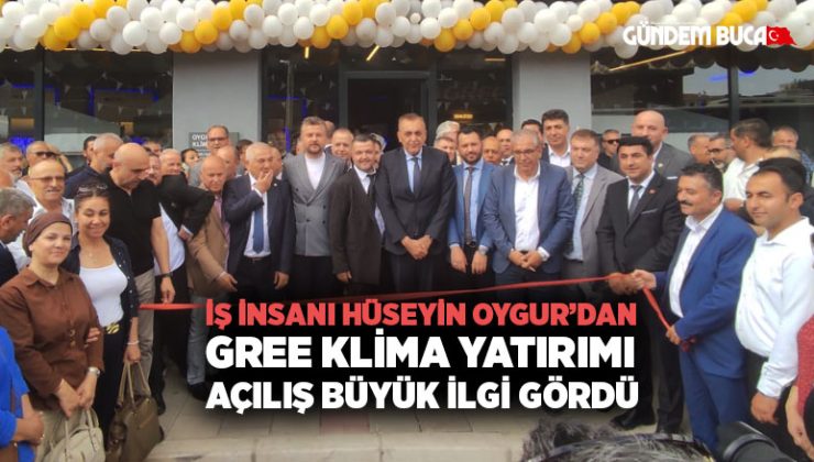 iş insanı Hüseyin Oygur ’dan Gree Klima Yatırımı Açılış büyük İlgi Gördü