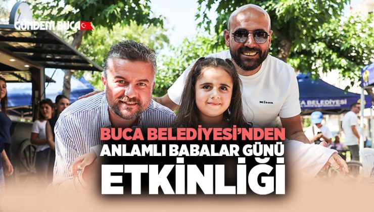 Buca Belediyesi ’nden anlamlı Babalar Günü Etkinliği