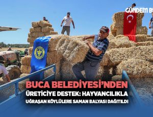 Buca Belediyesi ’nden Üreticiye Destek: Hayvancılıkla Uğraşan Köylülere Saman Balyası Dağıtıldı