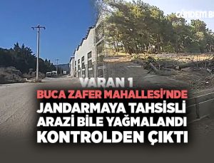 Buca Zafer Mahallesi ‘nde Jandarmaya Tahsisli Arazi Bile Yağmalandı kontrolden çıktı