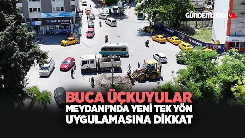 Buca Üçkuyular trafik