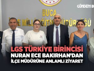 LGS Türkiye Birincisi Nuran Ece Bakırhan ’dan İlçe Müdürüne Anlamlı Ziyaret