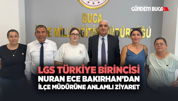 LGS Türkiye Birincisi Nuran Ece Bakırhan ’dan İlçe Müdürüne Anlamlı Ziyaret