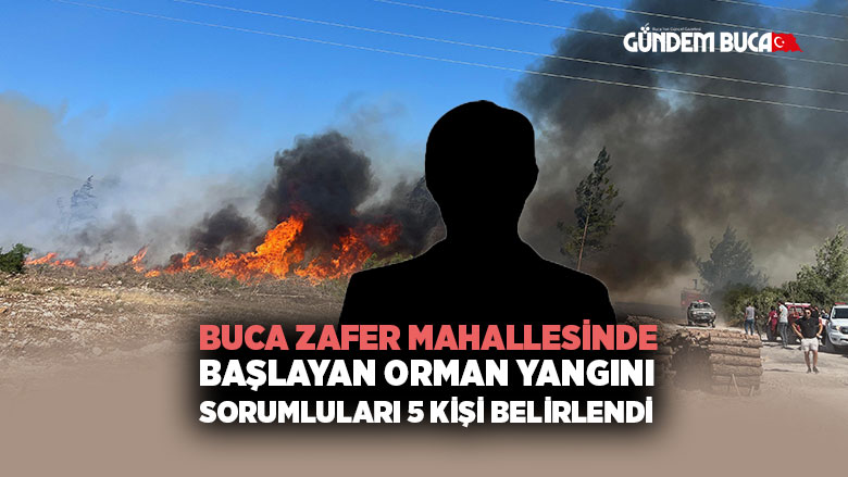 Buca Orman Yangını Kim Çıkardı