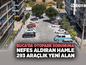 Buca ’da Otopark Sorununa Nefes Aldıran Hamle: 293 Araçlık Yeni Alan