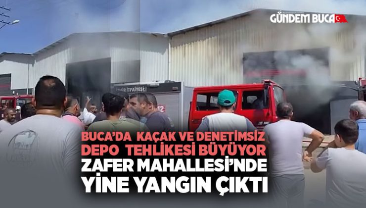 Buca ’da Kaçak Depo Tehlikesi Büyüyor: Zafer Mahallesi ’nde Yine Yangın Çıktı