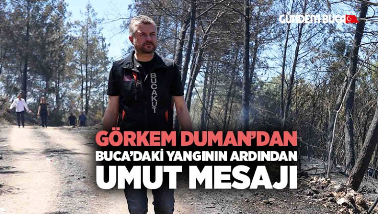 Görkem Duman Buca’daki Yangının Ardından Umut Mesajı