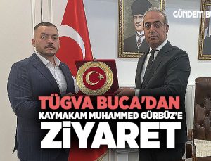 TÜGVA Buca ‘dan Kaymakam Gürbüz’e Ziyaret