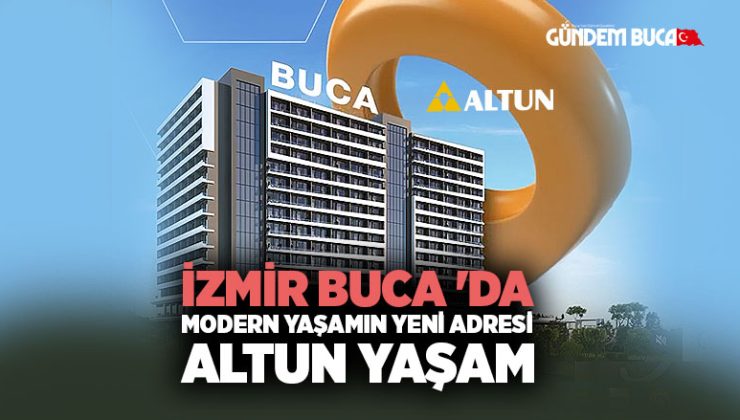 İzmir Buca ‘da Modern Yaşamın Yeni Adresi: Altun Yaşam