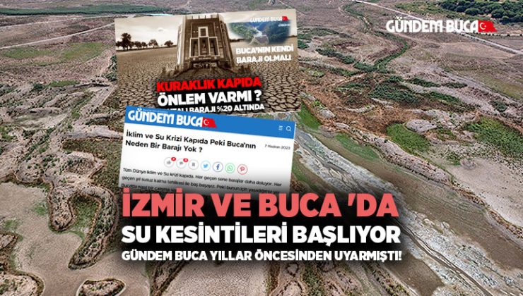 Buca ‘da Su Kesintileri Başlıyor Gündem Buca Yıllar Öncesinden Uyarmıştı