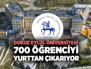 Dokuz Eylül Üniversitesi 700 Öğrenciyi Yurttan çıkarıyor.