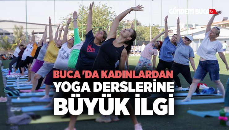 Buca ‘da Kadınlardan Yoga Derslerine Büyük İlgi