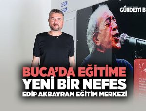 Buca ’da Eğitime Yeni Bir Nefes Edip Akbayram Eğitim Merkezi Açılıyor
