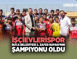 İşçievlerispor , Buca Belediyesi 2. Zafer Kupası’nın Şampiyonu Oldu