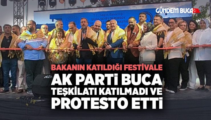 Bakanın katıldığı festivale AK Parti Buca teşkilatı katılmadı ve protesto etti