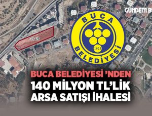 Buca Belediyesi ’nden 140 Milyon TL’lik Arsa Satışı İhalesi