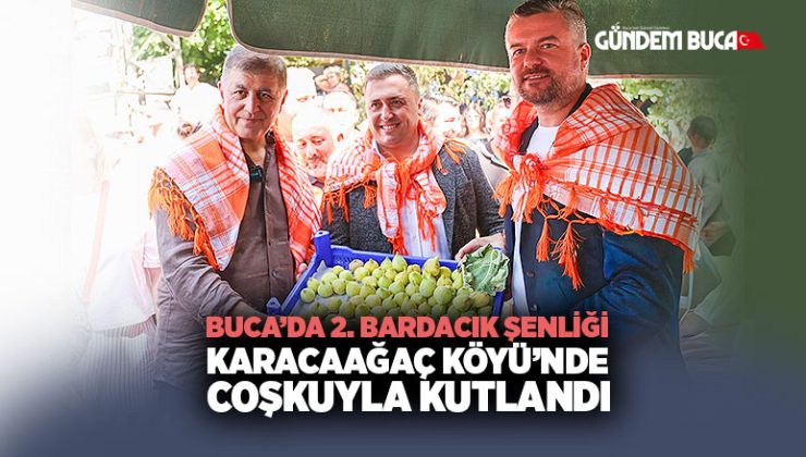 Buca ’da 2. Bardacık Şenliği Karacaağaç Köyü’nde Coşkuyla Kutlandı