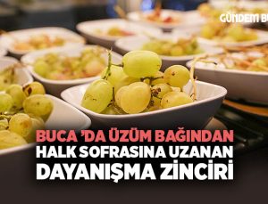 Buca ’da üzüm bağından halk sofrasına uzanan dayanışma zinciri