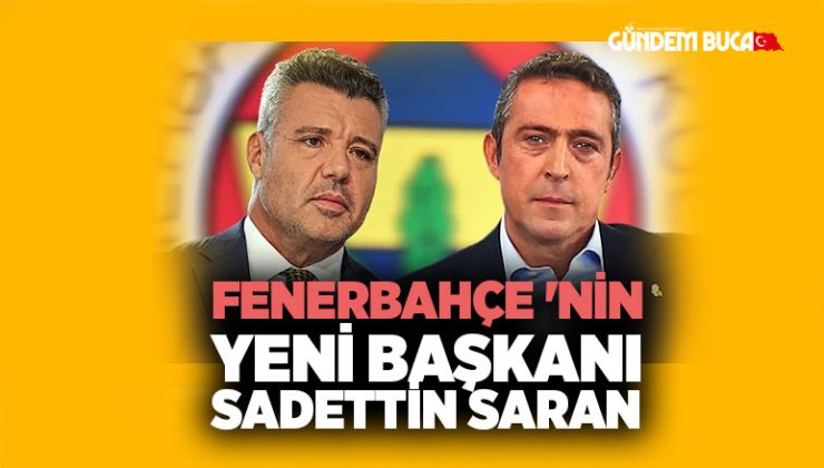 Fenerbahçe’nin Yeni Başkanı Sadettin Saran Oldu