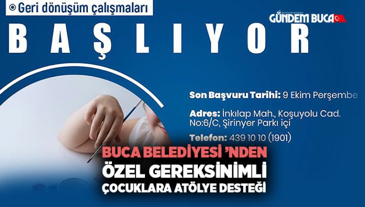 Buca Belediyesi ’nden özel gereksinimli çocuklara atölye desteği