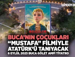 Buca’nın çocukları “Mustafa” filmiyle Atatürk’ü tanıyacak