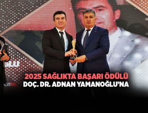 2025 Sağlıkta Başarı Ödülü Doç. Dr. Adnan Yamanoğlu ’na