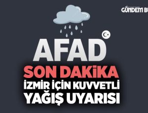 Son Dakika İzmir ve Buca İçin Kuvvetli Yağış Uyarısı