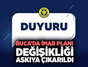 Buca ’da İmar Planı Değişikliği Askıya Çıkarıldı