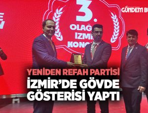 Yeniden Refah Partisi İzmir’de Gövde Gösterisi Yaptı