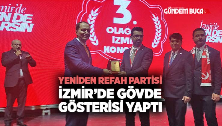 Yeniden Refah Partisi İzmir’de Gövde Gösterisi Yaptı