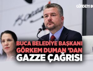 Buca Belediye Başkanı Görkem Duman ’dan Gazze Çağrısı: “Dünyanın Bu Zulmü Durdurması Gerekiyor”