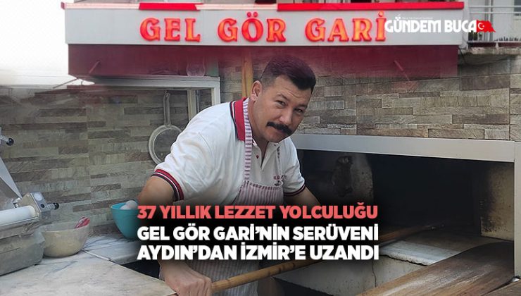 37 Yıllık Lezzet Yolculuğu: Gel Gör Gari ‘nin Serüveni Aydın’dan İzmir’e Uzandı