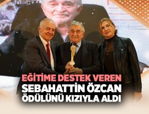 Eğitime Destek Veren Sebahattin Özcan Ödülünü Kızıyla Aldı