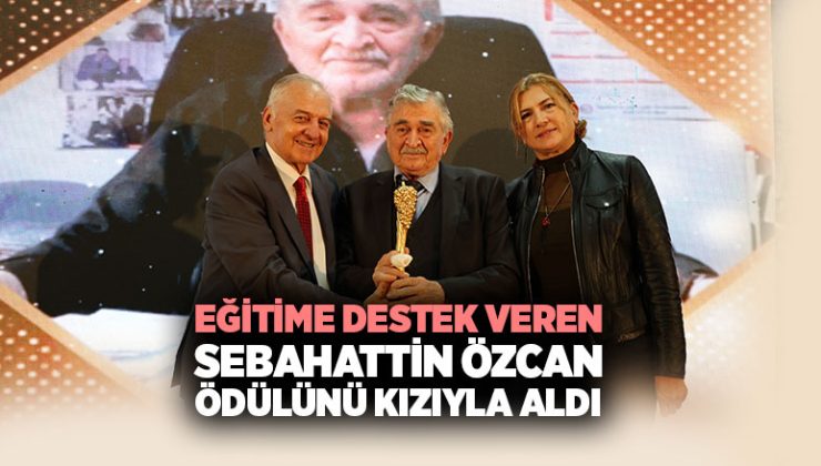 Eğitime Destek Veren Sebahattin Özcan Ödülünü Kızıyla Aldı