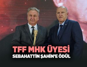 TFF MHK üyesi Sebahattin Şahin ’e 2025 Altın Üzüm Özel Ödülü