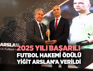 2025 Yılı Başarılı Futbol Hakemi Ödülü Yiğit Arslan ’a Verildi