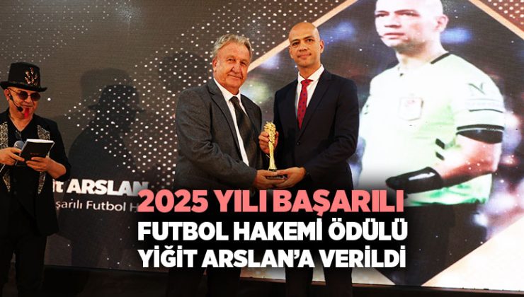 2025 Yılı Başarılı Futbol Hakemi Ödülü Yiğit Arslan ’a Verildi
