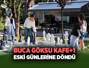 Buca Göksu Kafe+1 Eski Günlerine Döndü