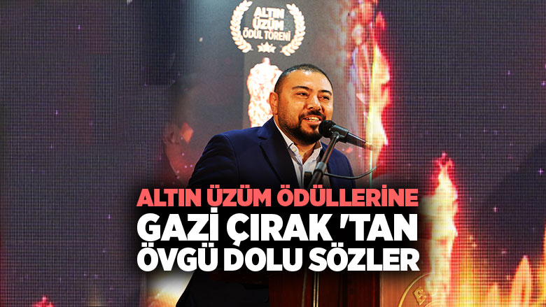 Gazi Çırak Altın Üzüm Ödülleri Töreni