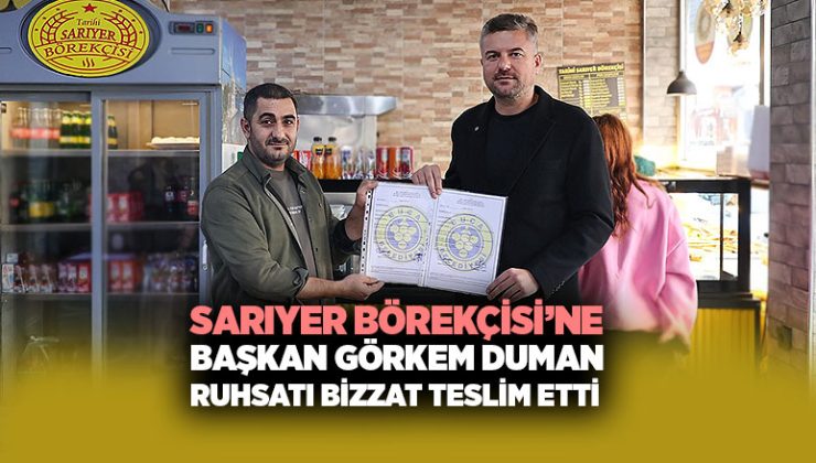 Sarıyer Börekçisi ne Başkan Görkem Duman Ruhsatı Bizzat Teslim Etti