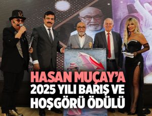 2025 Yılı Barış ve Hoşgörü Ödülü Hasan Muçay ’a Takdim Edildi