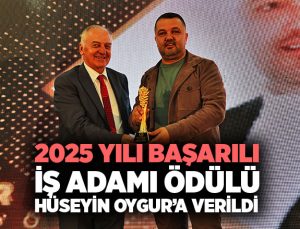 2025 Yılı Başarılı İş Adamı Ödülü Hüseyin Oygur ’a Verildi